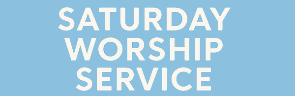 Saturday Worship Service